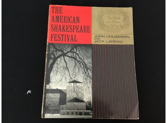 The  American Shakespeare Festival Birth Of  A Theater Stratford Connecticut