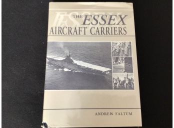 The Essex Aircraft Carriers By Andrew Faltum Nautical And Aviation Publishing Co.