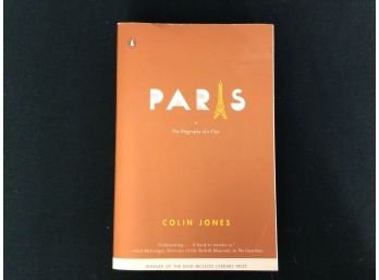 Paris The Biography Of The City By Colin Jones Book Prize Winner