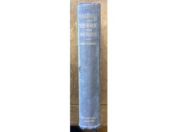 1908 Book 'TEXT BOOK OF ANATOMY & PHYSIOLOGY FOR NURSES'