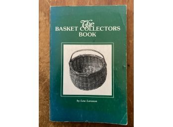 'The BASKET COLLECTORS BOOK', By Lew Larason, GREAT Reference