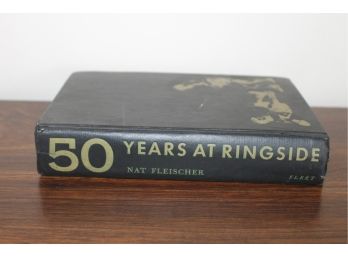 50 Years At Ringside By Nat Fleischer - Dated 1958