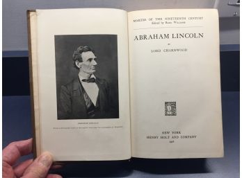 Abraham Lincoln. By Lord Charnwood. 479 Page Hard Cover Book Published In 1916. Fold-Out Map In Rear Of Book.
