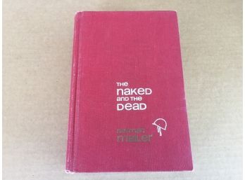 The Naked And The Dead. By Norman Mailer. 626 Page First Edition Hard Cover Book. Published In 1948.