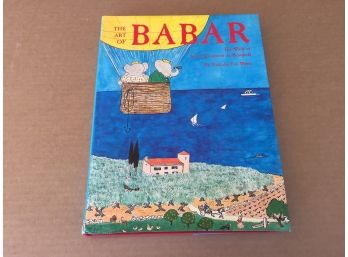 The Art Of Babar. By Nicholas Fox Weber. 191 Page Illustrated Hard Cover Book In Dust Jacket.