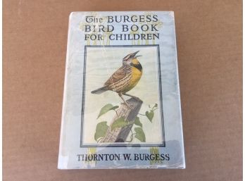 The Burgess Bird Book For Children. Thorton W. Burgess. 342 Page First Edition Illustrated Hard Cover Book.