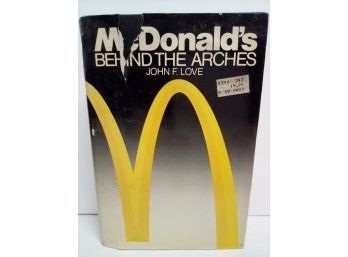 McDonald's Behind The Arches By John F. Love, 1st Ed.1986.  C3