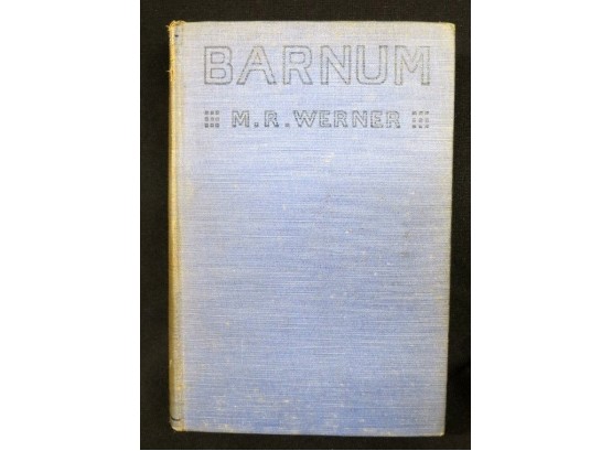 Barnum By M.R. Werner - Biography Of P.T. Barnum C.1924 HC Good Shape