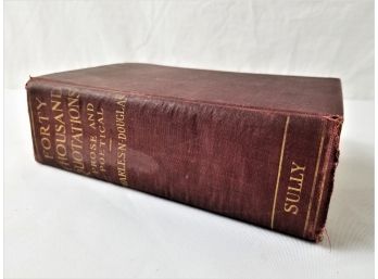 Antique 1917 Hardcover 'forty Thousand Quotations, Pro's And Political' By Charles Douglas