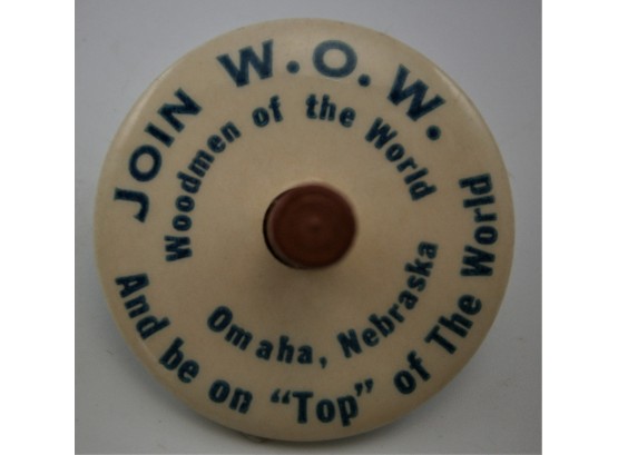'JOIN W.O.W.' Woodmen Of The World Omaha Nebraska Spinning Top