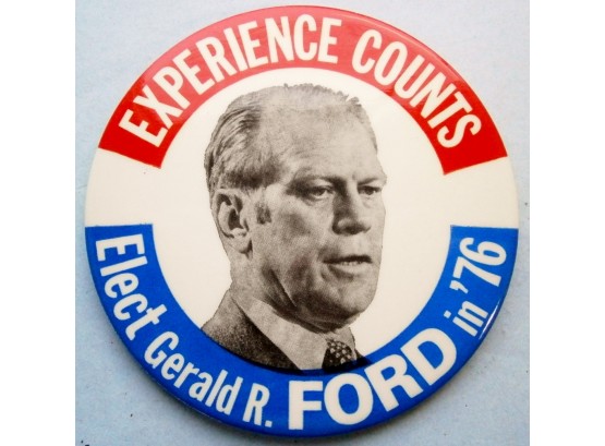 EXPERIENCE COUNTS...FORD In '76 Pinback Button