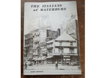The Italians Of Waterbury: Experiences Of Immigrants And Their Families By Sando Bologna