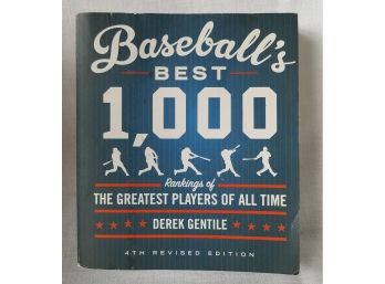 Baseball's Best 1,000  Rankings Of The Greatest Players Of All Time  Dereck Gentile 4th Revised Edition