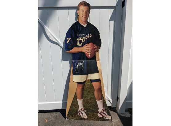 John Elway You Say, Oh Yea I Have John Right Here - Nice Cardboard Display Here. 6' H