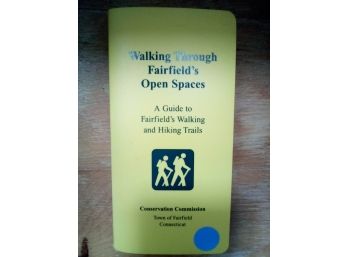 Walking Through Fairfields (CT) Open Spaces - A Guide To Walking And Hiking Trails - Binder And Maps