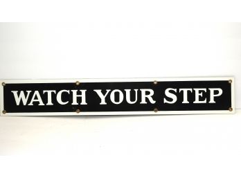 21 Inch Porcelain Watch Your Step Sign