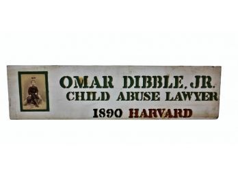 Omar Dibble Jr  Child Abuse Lawyer  Hand Painted Wooden Sign