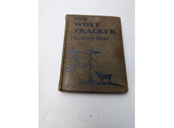 The Wolf Tracker By Zane Grey First Edition 1st Printing