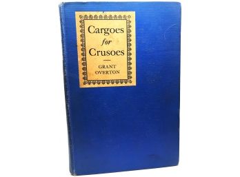Cargoes For Crusoes By Grant Overton