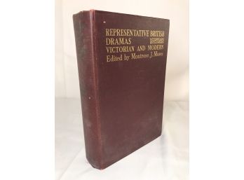 Representative British Dramas Victorian And Modern Edited By Montrose J. Moses
