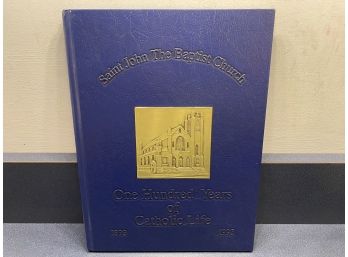 St. John The Baptist Parish. New Haven, CT. 1893 - 1993. 64 Page Illustrated Hard Cover Book.