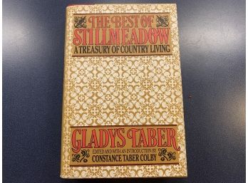 The Best Of Stillmeadow. A Treasury Of Country Living. By Gladys Taber. 348 Page HC Book In DJ. Publ. 1976.
