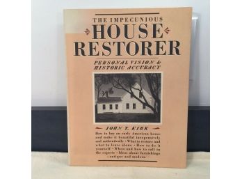 The Impecunious House Restorer John T Kirk Soft Cover Book 1st Edition 1984.