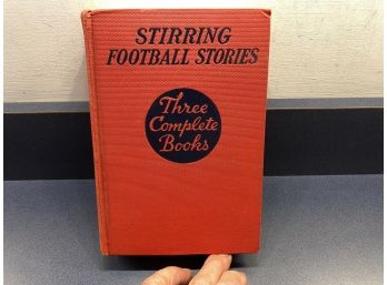 Stirring Football Stories. Three Complete Books. Hard Cover Book Published In 1934.