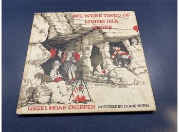 We Were Tired Of Living In A House By Liesel Moak Skorpen. Wonderful Illustrated Children's Book. 1969.