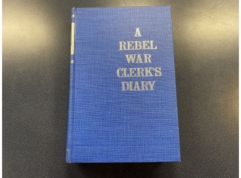 A Rebel War Clerk's Diary. By John B. Jones. 545 Page Hard Cover Book In Dust Jacket Published In 1958.