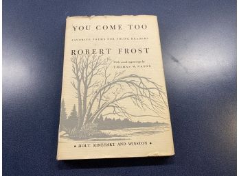 Robert Frost. You Come Too. 94 Page Illustrated Hard Cover Book In Dust Jacket Published In 1966.