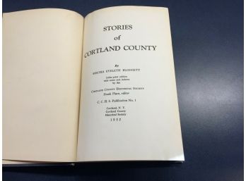 Stories Of Cortland County. By Bertha Eveleth Blodgett. 307 Page Hard Cover Book. Published In 1952.