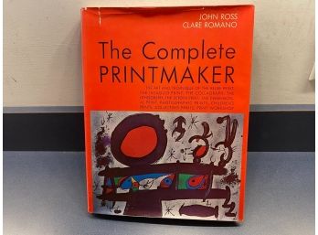 The Complete Printmaker John Ross And Clare Romano 306 Page ILL Hard Cover Book In Dust Jacket. Publ. 1972.