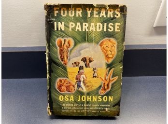 Four Years In Paradise. By Osa Johnson. First Edition 344 Page ILL HC Book In Dust Jacket Publ. 1941.