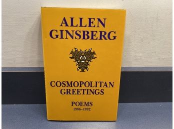 Allen Ginsberg. Cosmopolitan Greetings. Poems 1986 - 1992. 118 Page First Edition HC Book In DJ. Publ. 1994.