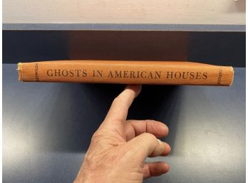 Ghosts In American Houses By James Reynolds. 229 Page Illustrated Hard Cover Book Published In 1955.