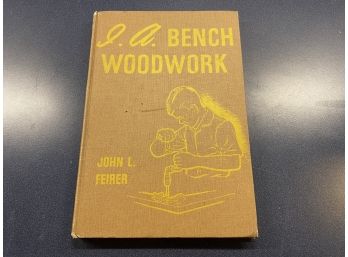 I. A. Bench Woodwork. 208 Page Illustrated Hard Cover Book Published In 1959.