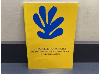 Chapelle Du Rosaire Of The Dominican Nuns Of Vence. By Henri Matisse. Illustrated Soft Cover Book. 1996.