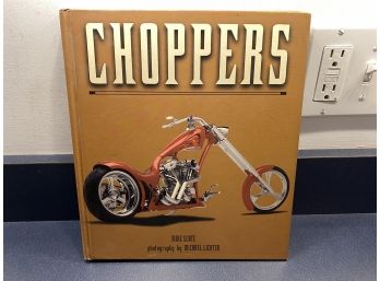 Choppers. Motorcycles. By Mike Seate. 239 Page Illustrated Hard Cover Book. Killer Photos Of Killer Bikes.