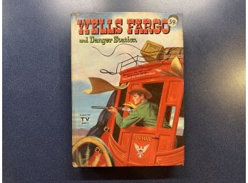 Wells Fargo And Danger Station.  282 Page Illustrated Hard Cover Children's Book In Dust Jacket Publ. 1958.