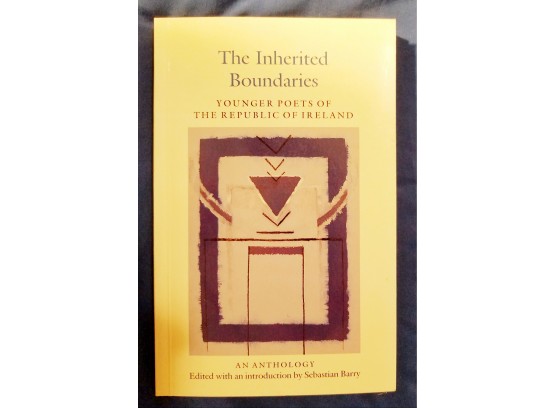 Barry, Sebastian, The Inherited Boundaries Younger Poets Of The Republic Of Ireland, The Dolman Press, 1986