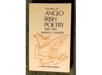 Power, Patrick, C. The Story Of Anglo Irish Poetry 1800-1922, The Mercier Press, 1967