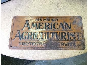 Vintage - Member AMERICAN AGRICULTURIST Protective Service Tin Sign - Lots Of Nice Paint Loss - Great Piece !