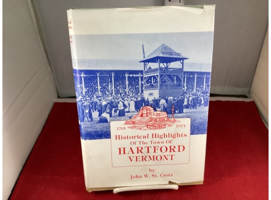 Historical Highlights Of The Town Of Hartford Vermont Hard Cover Book Good Overall Condition