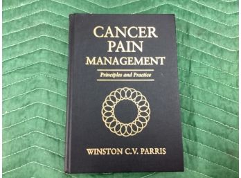 Cancer Pain Management Principles And Practice Winston C.V. Parris Hard Cover Book Good Overall Condition
