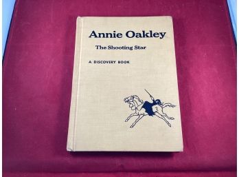 Annie Oakley The Shooting Star A Discovery Book Hard Cover Good Overall Condition