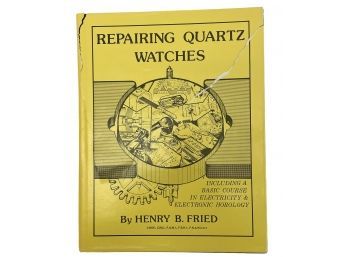 Author Signed 'Repairing Quartz Watches' By Henry B. Fried