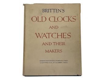 'Britten's Old Clocks And Watches' By G.H Baillie & C. Clutton
