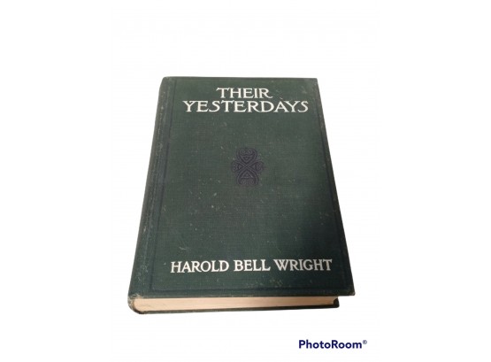 THEIR YESTERDAYS BY HAROLD B WRIGHT FIRST PRINTING (1912)