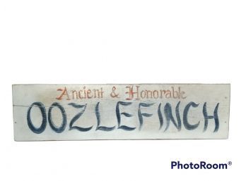 ANCIENT & HONORABLE OOZLEFINCH WOODEN SIGN 29.5'X 8'
